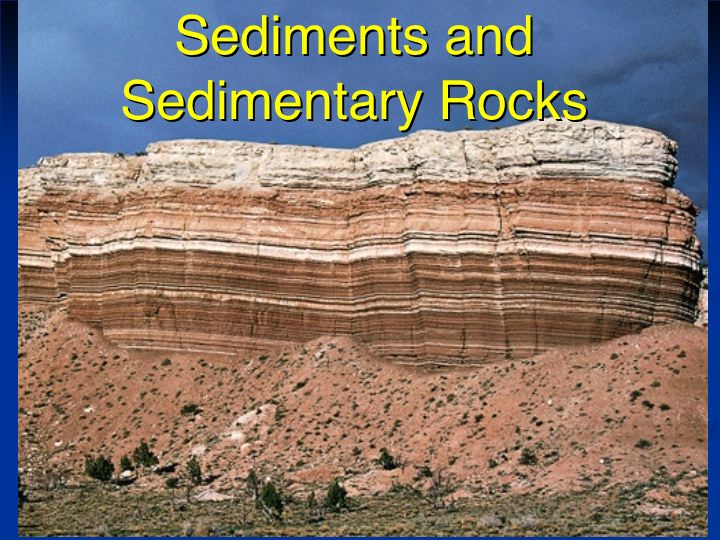 Sedimentary rocks.