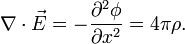 \nabla \cdot \vec{E} = -\frac{\partial^2\phi}{\partial x^2} = 4 \pi \rho.