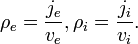 
\rho_e = \frac{j_e}{v_e},
\rho_i  = \frac{j_i}{v_i}.
